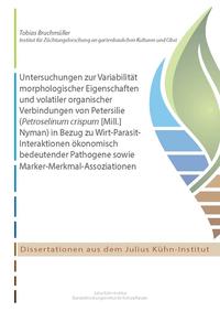 Untersuchungen zur Variabilität morphologischer Eigenschaften und volatiler organischer Verbindungen von Petersilie (Petroselinum crispum [Mill.]Nyman) in Bezug zu Wirt-Parasit-Interaktionen ökonomisch bedeutender Pathogene sowie Marker-Merkmal-Assoziationen