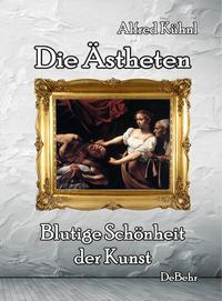 Die Ästheten - Blutige Schönheit der Kunst