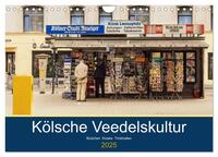 Kölsche Veedelskultur. Büdchen, Kioske und Trinkhallen. (Wandkalender 2025 DIN A4 quer), CALVENDO Monatskalender