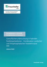 Grenzflächenuntersuchung in hybriden Festkörperbatterien - Kombination oxidischer und thiophosphatischer Festelektrolyte