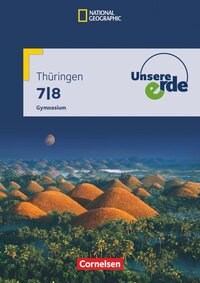 Unsere Erde - Gymnasium Thüringen - Ausgabe ab 2013 - 7./8. Schuljahr