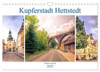 Kupferstadt Hettstedt (Wandkalender 2025 DIN A4 quer), CALVENDO Monatskalender