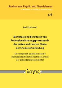 Merkmale und Strukturen von Professionalisierungsprozessen in der ersten und zweiten Phase der Chemielehrerbildung