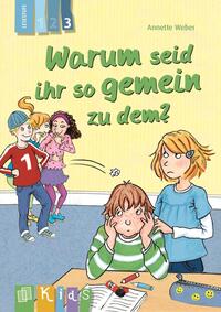 Warum seid ihr so gemein zu dem? – Lesestufe 3