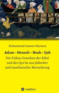 Adam – Henoch – Noah – Ijob