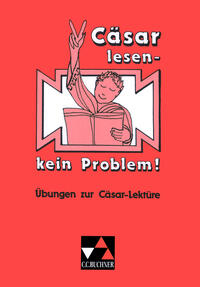 Einzellektüren Latein / Cäsar lesen – kein Problem!