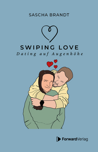 Swiping Love: Wie du in der Welt von Likes und Matches echte Verbindungen findest