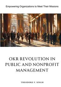 OKR Revolution in Public and Nonprofit Management