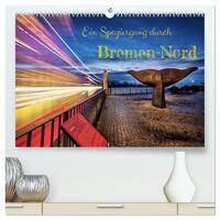 Ein Spaziergang durch Bremen-Nord (hochwertiger Premium Wandkalender 2025 DIN A2 quer), Kunstdruck in Hochglanz