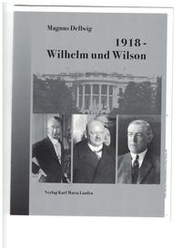 1918 - Wilhelm und Wilson