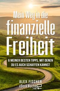 Mein Weg in die finanzielle Freiheit