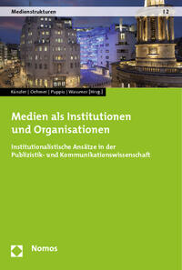 Medien als Institutionen und Organisationen