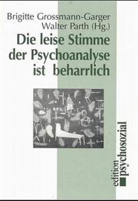 Die leise Stimme der Psychoanalyse ist beharrlich