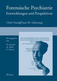 Forensische Psychiatrie - Entwicklungen und Perspektiven