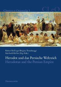 Herodot und das Persische Weltreich. Herodotus and the Persian Empire