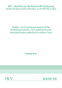 Einfluss von Fertigungsparametern auf die Produkteigenschaften von Leichtbauteilen aus thermoplastischen endlosfaserverstärkten Tapes