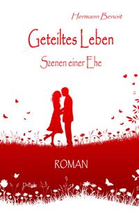 Geteiltes Leben - Szenen einer Ehe - ROMAN