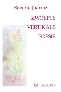 ZWÖLFTE VERTIKALE POESIE – DUODÉCIMA POESÍA VERTICAL