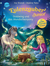 Eulenzauber Junior (1). Goldwing und das Mondscheinpony