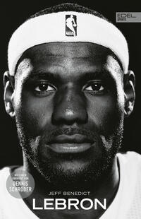 LEBRON – Die große Biografie des NBA-Superstars