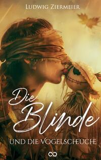 Die Blinde und die Vogelscheuche