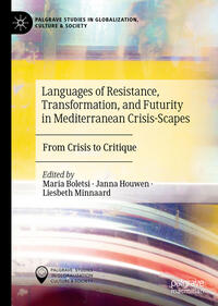 Languages of Resistance, Transformation, and Futurity in Mediterranean Crisis-Scapes