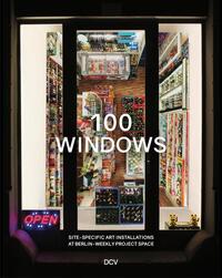 100 Windows. – Site-specific art installations at Berlin-Weekly project space