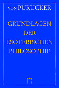 Grundlagen der Esoterischen Philosophie