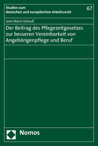 Der Beitrag des Pflegezeitgesetzes zur besseren Vereinbarkeit von Angehörigenpflege und Beruf