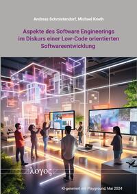 Aspekte des Software Engineerings im Diskurs einer Low-Code orientierten Softwareentwicklung