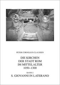 Die Kirchen der Stadt Rom im Mittelalter 1050-1300. Bd. 2