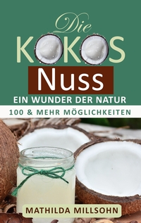 Die Kokosnuss - ein Wunder der Natur