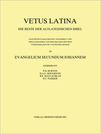 Vetus Latina. Die Reste der altlateinischen Bibel. Nach Petrus Sabatier / Evangelium Secundum Iohannem