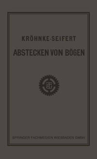 G.H.A. Kröhnkes Taschenbuch zum Abstecken von Bögen auf Eisenbahn- und Weglinien