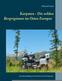 Karpaten - Die wilden Bergregionen im Osten Europas