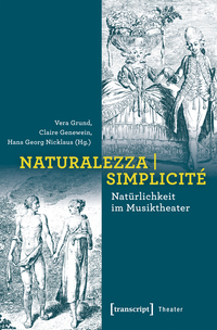 Naturalezza | Simplicité – Natürlichkeit im Musiktheater