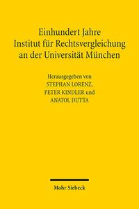 Einhundert Jahre Institut für Rechtsvergleichung an der Universität München