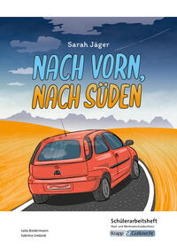 Nach vorn, nach Süden – Sarah Jäger – Schülerarbeitsheft – Real- und Werkrealschulabschluss