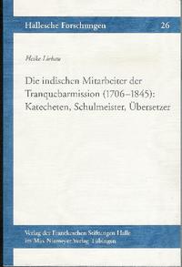 Die indischen Mitarbeiter der Tranquebarmission (1706-1845): Katecheten, Schulmeister, Übersetzer