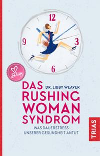 Das Rushing Woman Syndrom