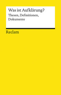 Was ist Aufklärung?. Thesen, Definitionen, Dokumente