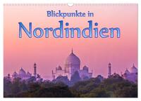 Blickpunkte in Nordindien (Wandkalender 2025 DIN A3 quer), CALVENDO Monatskalender