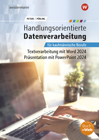 Handlungsorientierte Textverarbeitung und Präsentation mit Microsoft Office 2021