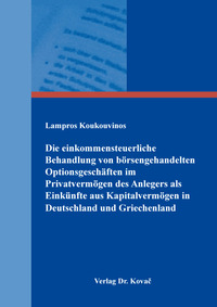 Die einkommensteuerliche Behandlung von börsengehandelten Optionsgeschäften im Privatvermögen des Anlegers als Einkünfte aus Kapitalvermögen in Deutschland und Griechenland