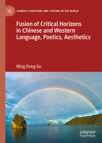 Fusion of Critical Horizons in Chinese and Western Language, Poetics, Aesthetics