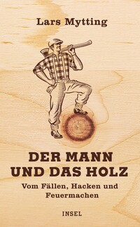 Der Mann und das Holz