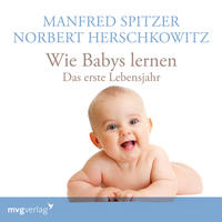 Wie Babys lernen - das erste Jahr