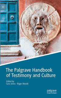 The Palgrave Handbook of Testimony and Culture