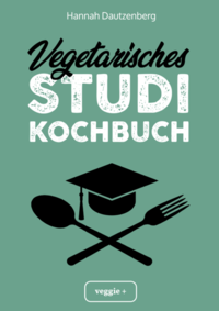 Vegetarisches Studi-Kochbuch