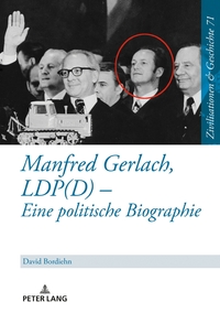 Manfred Gerlach, LDP(D) – Eine politische Biographie